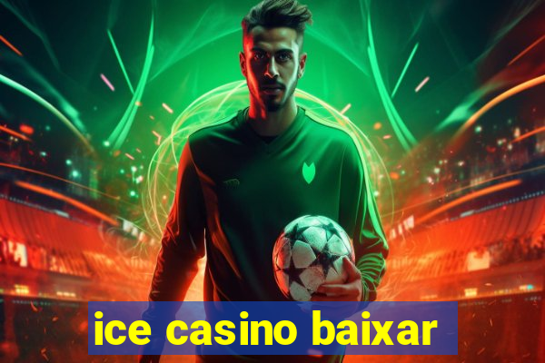 ice casino baixar